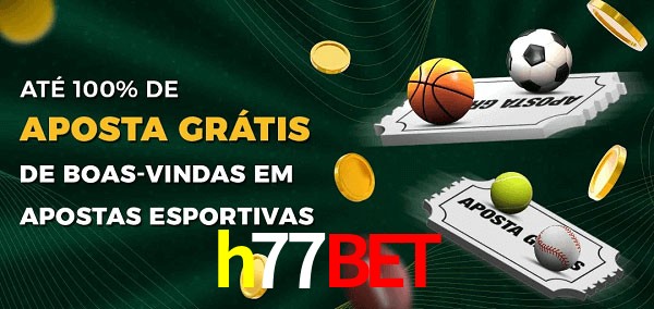 h77bet Ate 100% de Aposta Gratis